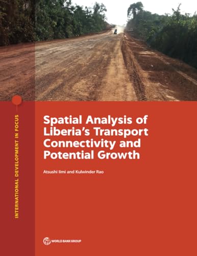 9781464812866: Spatial Analysis of Liberia's Transport Connectivity and Potential Growth (International Development in Focus)