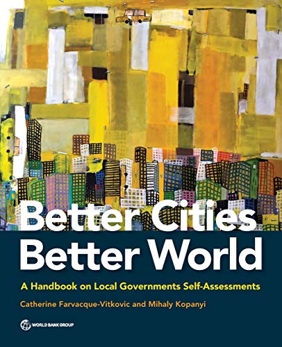 Beispielbild fr Better Cities, Better World: A Handbook on Local Governments Self-Assessments zum Verkauf von Books From California