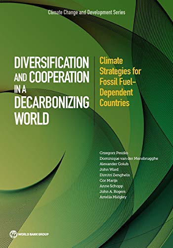 Stock image for Diversification and Cooperation in a Decarbonizing World: Climate Strategies for Fossil Fuel-Dependent Countries (Climate Change and Development) for sale by Lucky's Textbooks