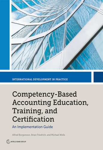 Stock image for Competency-Based Accounting Education, Training, and Certification: An Implementation Guide (International Development in Practice) for sale by Michael Lyons