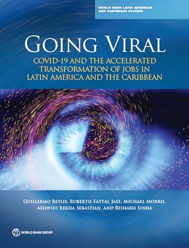 Beispielbild fr Going Viral: COVID-19 and the Accelerated Transformation of Jobs in Latin America and the Caribbean (World Bank Latin American and Caribbean Studies) zum Verkauf von Books From California
