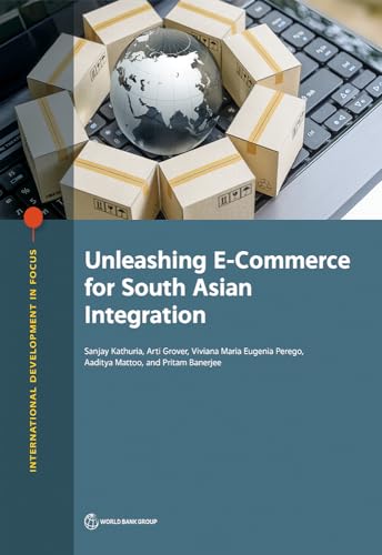 Beispielbild fr Unleashing E-Commerce for South Asian Integration (International Development in Focus) zum Verkauf von Lucky's Textbooks