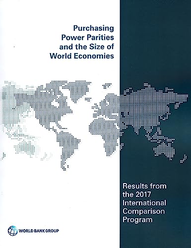 9781464815300: Purchasing Power Parities and the Real Size of World Economies: a comprehensive report of the 2017 international comparison program