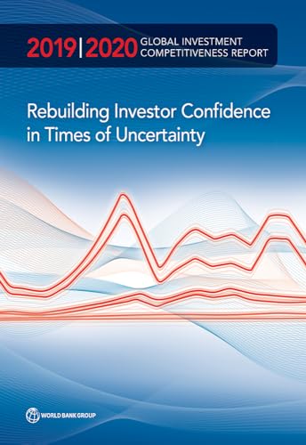 Imagen de archivo de Global Investment Competitiveness Report 2019/2020: Rebuilding Investor Confidence in Times of Uncertainty a la venta por Revaluation Books