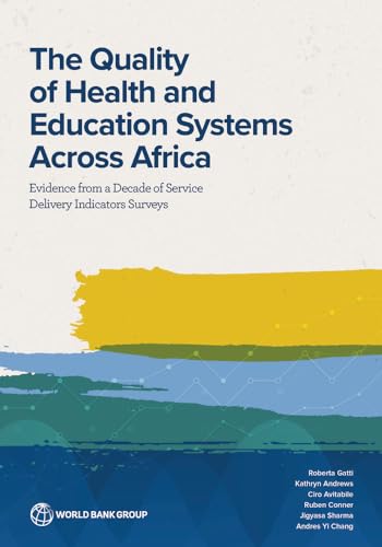 Beispielbild fr Quality of Health and Education Systems Across Africa : Evidence from a Decade of Service Delivery Indicators Surveys zum Verkauf von GreatBookPrices
