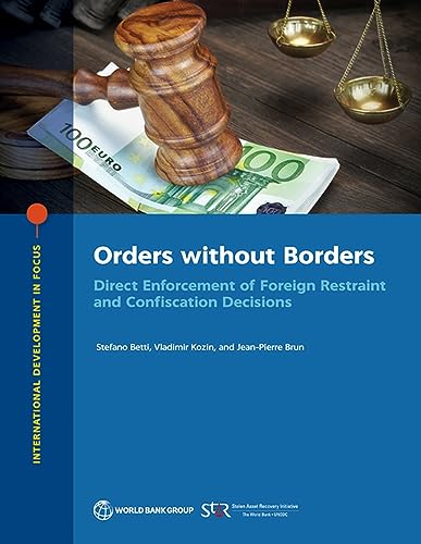 9781464818301: Orders Without Borders: Direct Enforcement of Foreign Restraint and Confiscation Decisions (International Development in Focus)