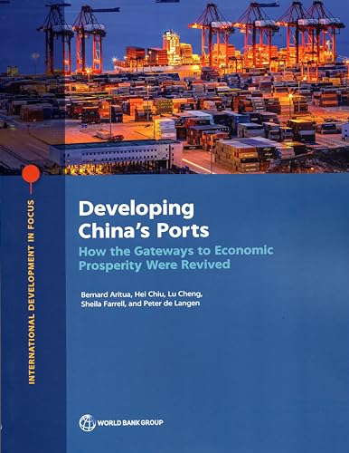 Stock image for Developing China's Ports: How the Gateways to Economic Prosperity Were Revived (International Development in Focus) for sale by Monster Bookshop