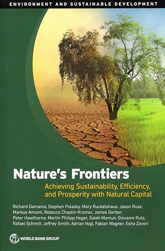 Imagen de archivo de Nature's Frontiers : Achieving Sustainability, Efficiency, and Prosperity with Natural Capital a la venta por Better World Books