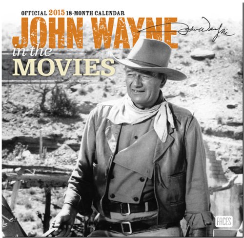 9781465033222: John Wayne in the Movies 18-Month 2015 Calendar