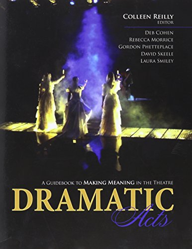 Imagen de archivo de Dramatic Acts: A Guidebook to Making Meaning in the Theatre a la venta por ThriftBooks-Dallas