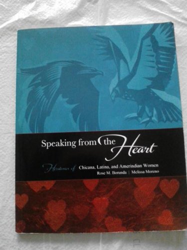 9781465202390: Speaking from the Heart: Herstories of Chicana, Latina, and Amerindian Women