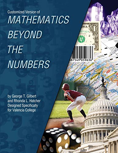 Beispielbild fr Customized Version of Mathematics Beyond the Numbers by George T. Gilbert and Rhonda L. Hatcher Designed Specifically for Valencia College zum Verkauf von Books of the Smoky Mountains