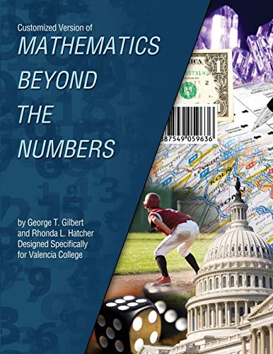 9781465204172: Customized Version of Mathematics Beyond the Numbers by George T. Gilbert and Rhonda L. Hatcher Designed Specifically for Valencia College