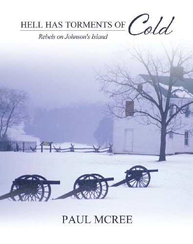 9781465209399: Hell Has Torments of Cold: Rebels on Johnson's Island