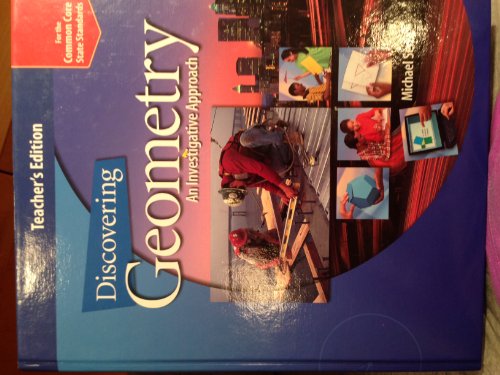 Stock image for Discovering Geometry: An Investigative Approach -Teacher Edition + 6 Year Online License Ccss ; 9781465212047 ; 1465212043 for sale by APlus Textbooks