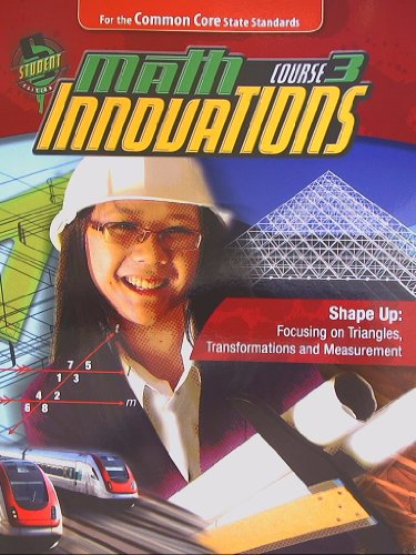 Beispielbild fr Math Innovations Course 3: Shape Up: Focusing on Triangles, Transformations and Measurement Student Text + 6 year online license zum Verkauf von Better World Books