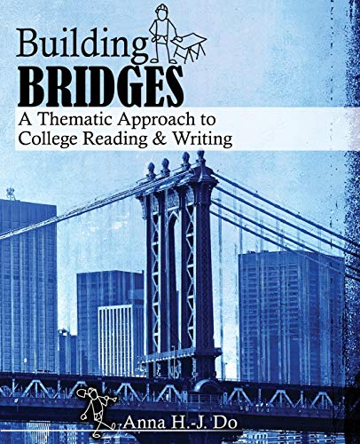 Beispielbild fr Building Bridges : A Thematic Approach to College Reading and Writing zum Verkauf von Better World Books