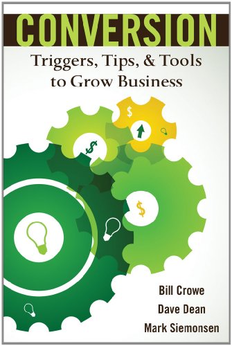 Stock image for Conversion: Triggers, Tips & Tools to Grow Business for sale by Lower Beverley Better Books