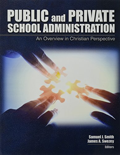 Imagen de archivo de Public and Private School Administration: An Overview in Christian Perspective a la venta por Ria Christie Collections