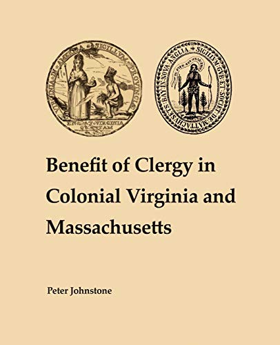 Imagen de archivo de Benefit of Clergy in Colonial Virginia and Massachusetts a la venta por Campus Bookstore