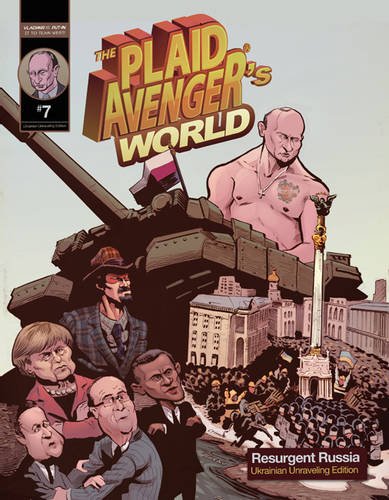 Beispielbild fr The Plaid Avenger's World: Resurgent Russia: Ukrainian Unraveling Edition zum Verkauf von Better World Books