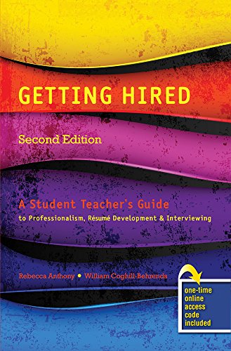 Beispielbild fr Getting Hired: A Student Teacher's Guide to Professionalism, Resume Development and Interviewing zum Verkauf von BooksRun