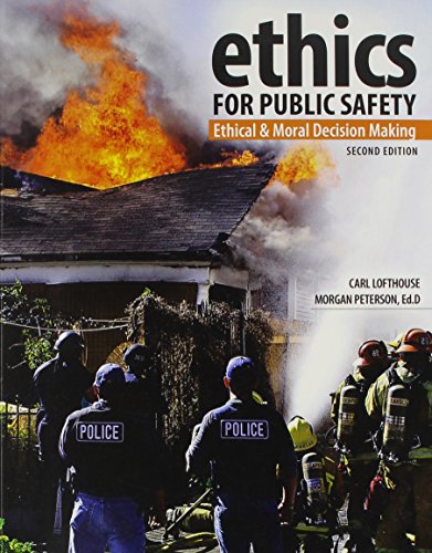 Stock image for Ethics for Public Safety : Ethical and Moral Decision Making for sale by Better World Books: West