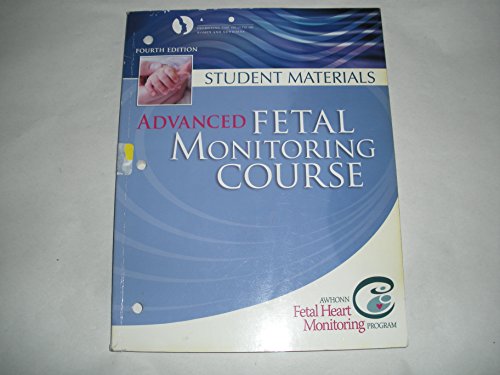 Stock image for Advanced Fetal Monitoring Course: Student Materials 4th Edition for sale by Your Online Bookstore