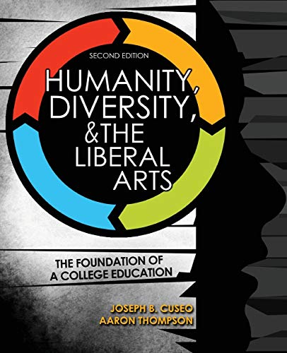 Stock image for Humanity, Diversity, and The Liberal Arts: The Foundation of a College Education for sale by Bookmans