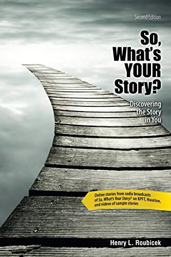 Stock image for So, What's Your Story? Discovering the Story in You for sale by HPB-Red