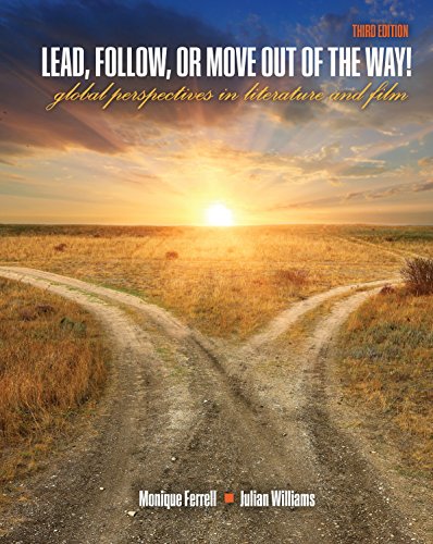Stock image for Lead, Follow, or Move Out of the Way!: Global Perspectives in Literature and Film for sale by Better World Books