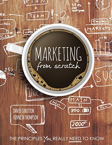 Stock image for Marketing from Scratch: The Principles You Really Need to Know for sale by Hawking Books