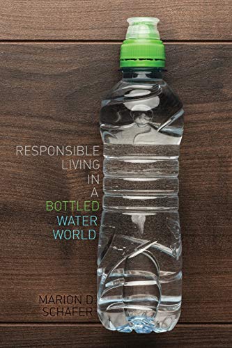 9781465273970: Responsible Living in a Bottled Water World