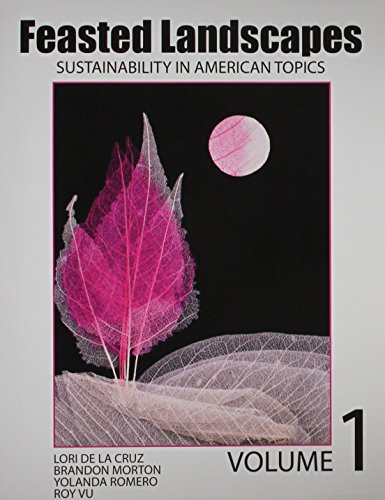 Stock image for Feasted Landscapes: Sustainability in American Topics Volume 1 for sale by HPB-Red