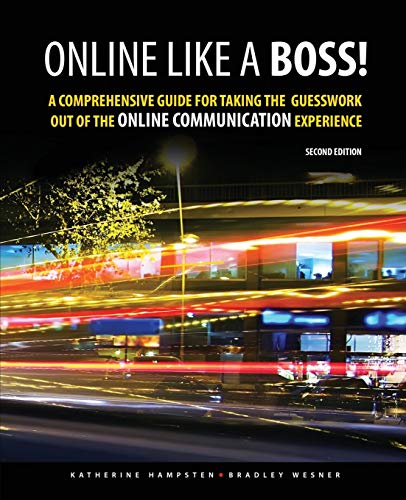 Stock image for Online Like a Boss! A Comprehensive Guide for Taking the Guesswork Out of the Online Communication Experience for sale by Chiron Media