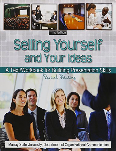 Beispielbild fr Selling Yourself and Your Ideas: A Text/Workbook for Building Presentation Skills zum Verkauf von BooksRun
