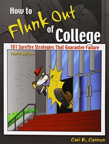 Stock image for How to Flunk Out of College: 101 Surefire Strategies That Guarantee Failure for sale by SecondSale