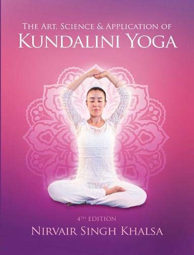 Imagen de archivo de The Art, Science, and Application of Kundalini Yoga a la venta por GoldenWavesOfBooks