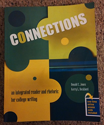 Imagen de archivo de Connections : An Integrated Reader and Rhetoric for College Writing - Text a la venta por Better World Books