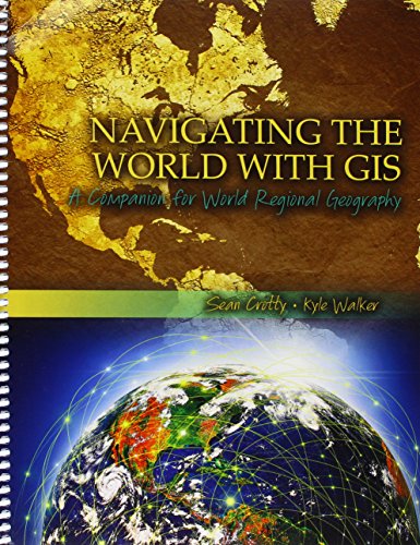 Stock image for Navigating the World with GIS: A Companion for World Regional Geography for sale by Campus Bookstore