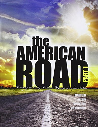 Stock image for The American Road Part I: Traveling the Early American Byways of a New Nation Perfect for sale by Better World Books