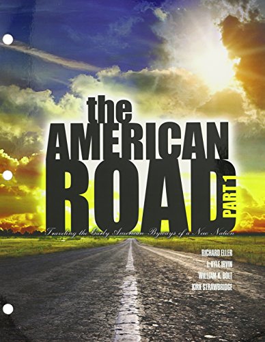 Imagen de archivo de The American Road Part I: Traveling the Early American Byways of a New Nation Looseleaf a la venta por SecondSale