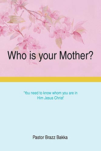Imagen de archivo de Who is your Mother You need to know whom you are in Him Jesus Christ a la venta por PBShop.store US