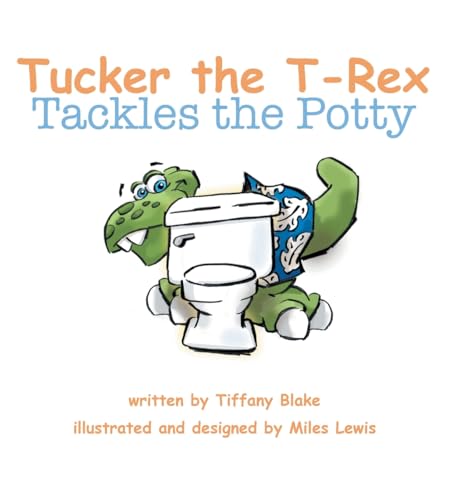 Stock image for Tucker The T-Rex Tackles the Potty for sale by ThriftBooks-Dallas