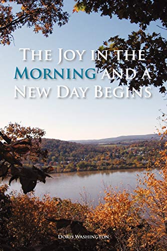 9781465341051: The Joy in the Morning and a New Day Begins