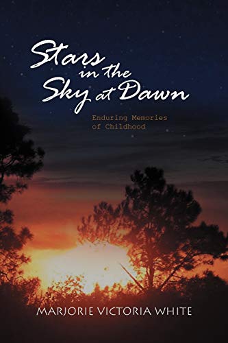 Beispielbild fr Stars In The Sky At Dawn: Enduring Memories of Childhood zum Verkauf von Green Street Books