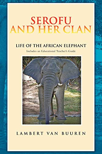 9781465343833: Serofu and Her Clan: Life of the African Elephant