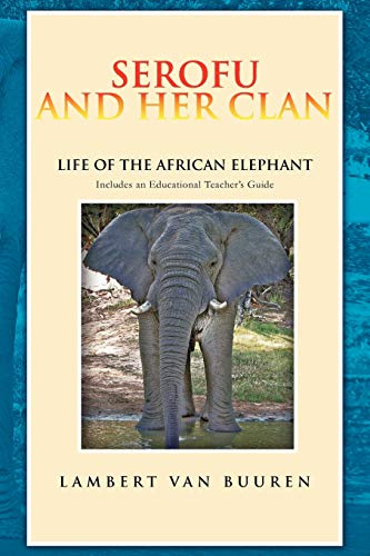 Stock image for Serofu and Her Clan: Life of the African Elephant for sale by Lucky's Textbooks