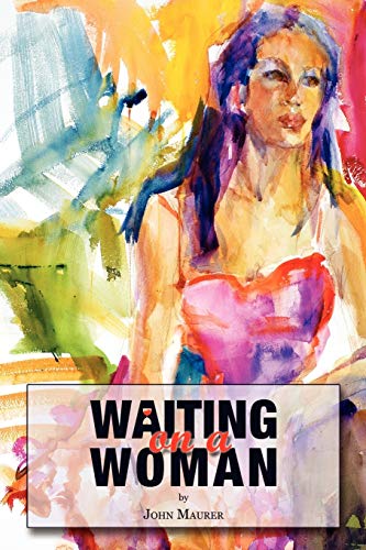 Waiting On A Woman (9781465344731) by Maurer, John