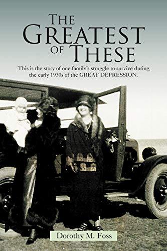 Imagen de archivo de The Greatest of These: One Family Struggle during the 1930's Great Depression a la venta por HPB-Ruby